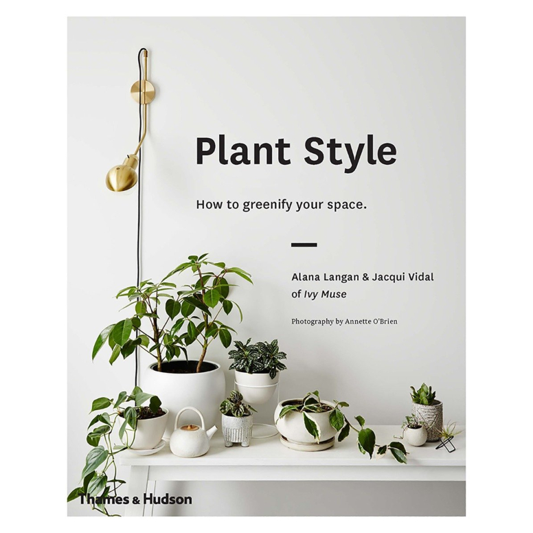 Plant Style: How to Greenify Your Space